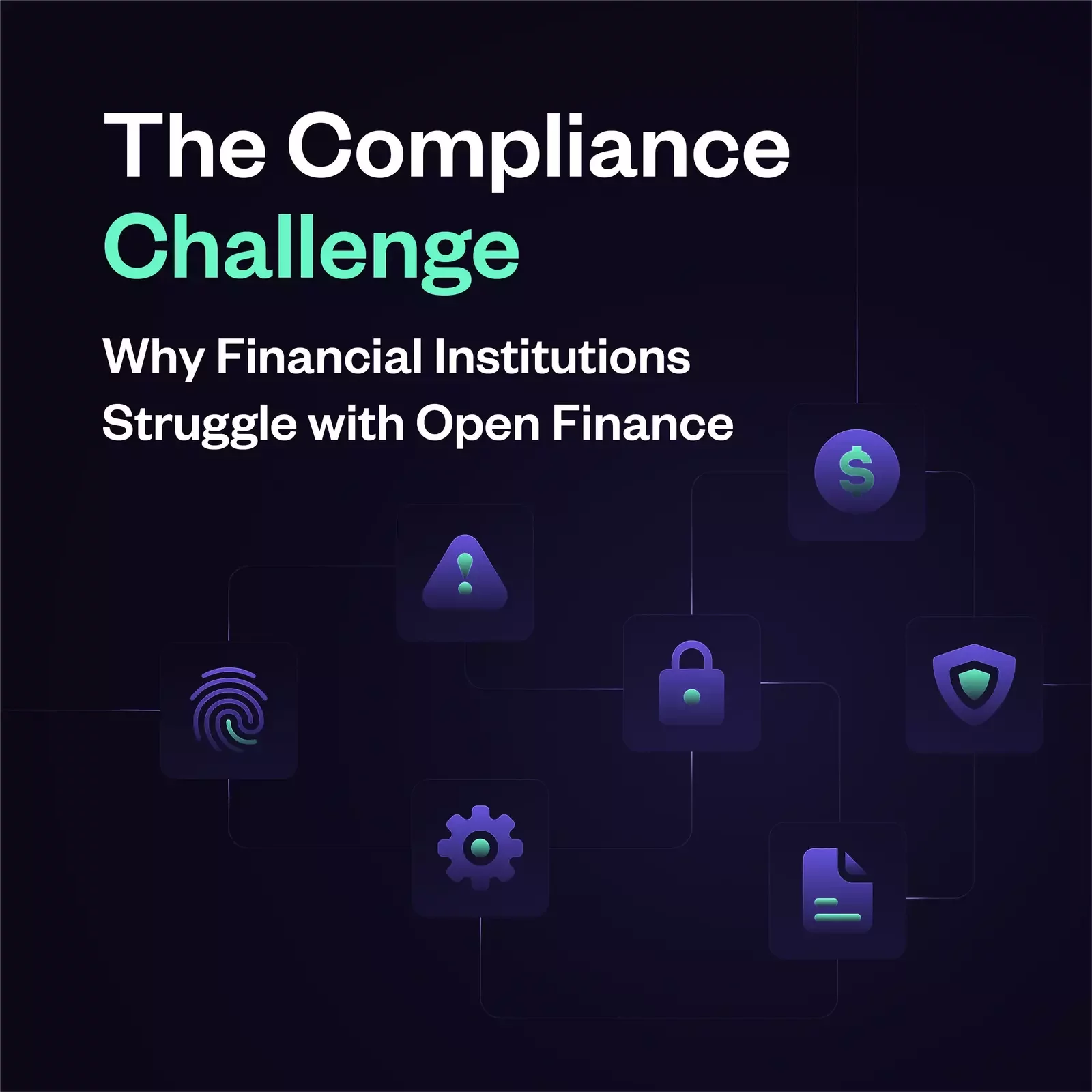 The Compliance Challenge: Why Financial Institutions Struggle with Open Finance